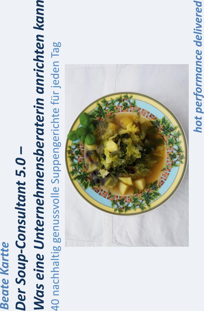 Der Soup-Consultant 5.0 - Was eine Unternehmensberaterin anrichten kann