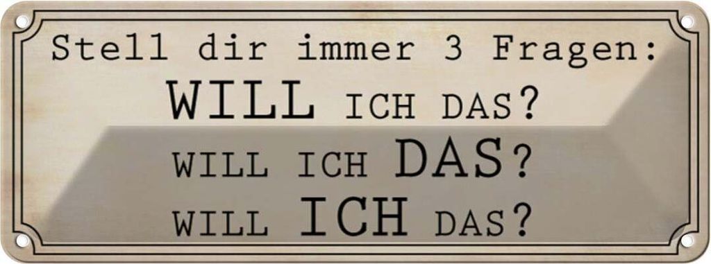 vianmo Blechschild 10x27 cm stell 3 Fragen Will ICH DAS Dekoration Spruch Zitat