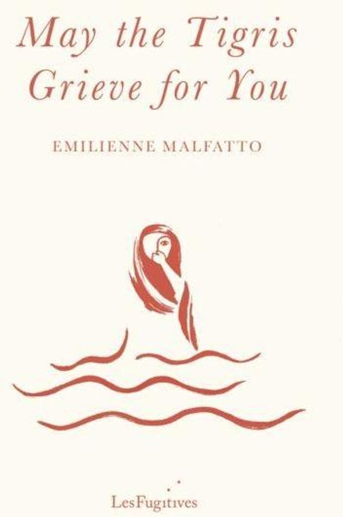 Malfatto, E: May the Tigris Grieve for You
