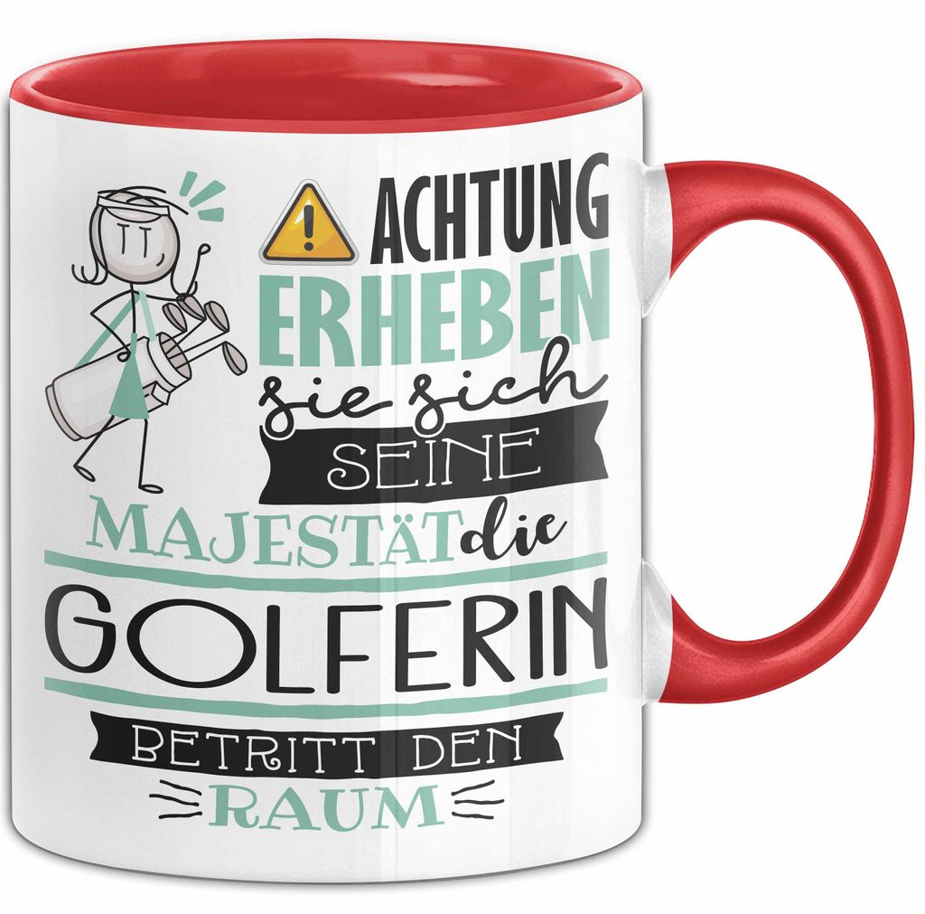 Golferin Tasse Geschenk Lustiger Spruch Bitte Erheben Sie Sich Seine Majestät Die Golferin Betritt Den Raum (Rot)