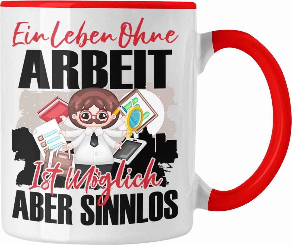 Trendation - Selbstständiger Tasse Geschenk Spruch Workaholic Geschenkidee Ein Leben Ohne Arbeit (Rot)