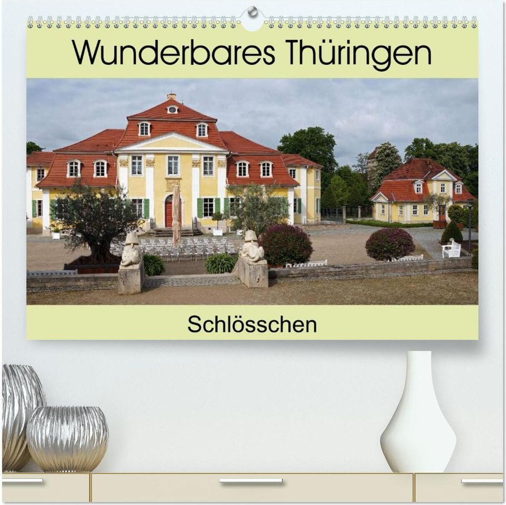Wunderbares Thüringen - Schlösschen (hochwertiger Premium Wandkalender 2026 DIN A2 quer), Kunstdruck in Hochglanz