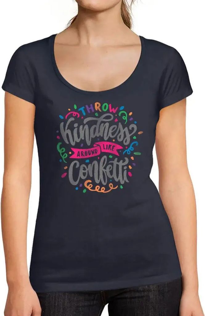 Damen Grafik T-Shirt Wirf Freundlichkeit wie Konfetti herum – Throw Kindness Around Like Confetti – Öko-Verantwortlich Vintage Jahrgang Kurzarm