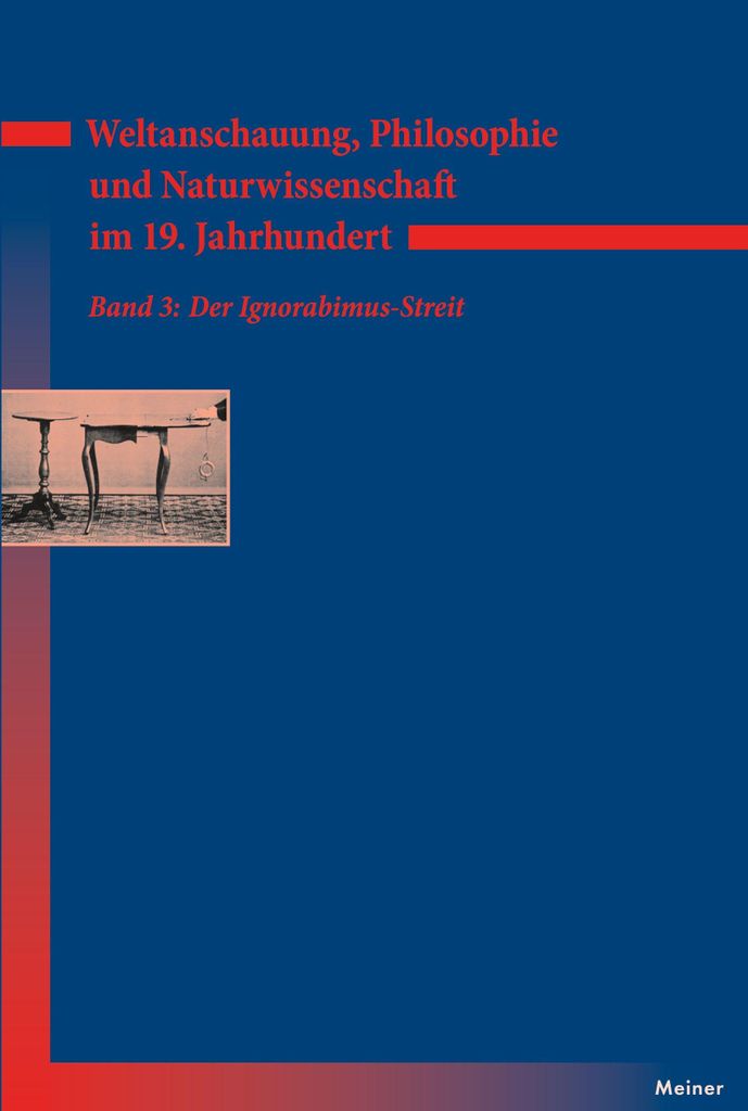 Weltanschauung, Philosophie und Naturwissenschaft im 19. Jahrhundert. Band 3: Der Ignorabimus-Streit