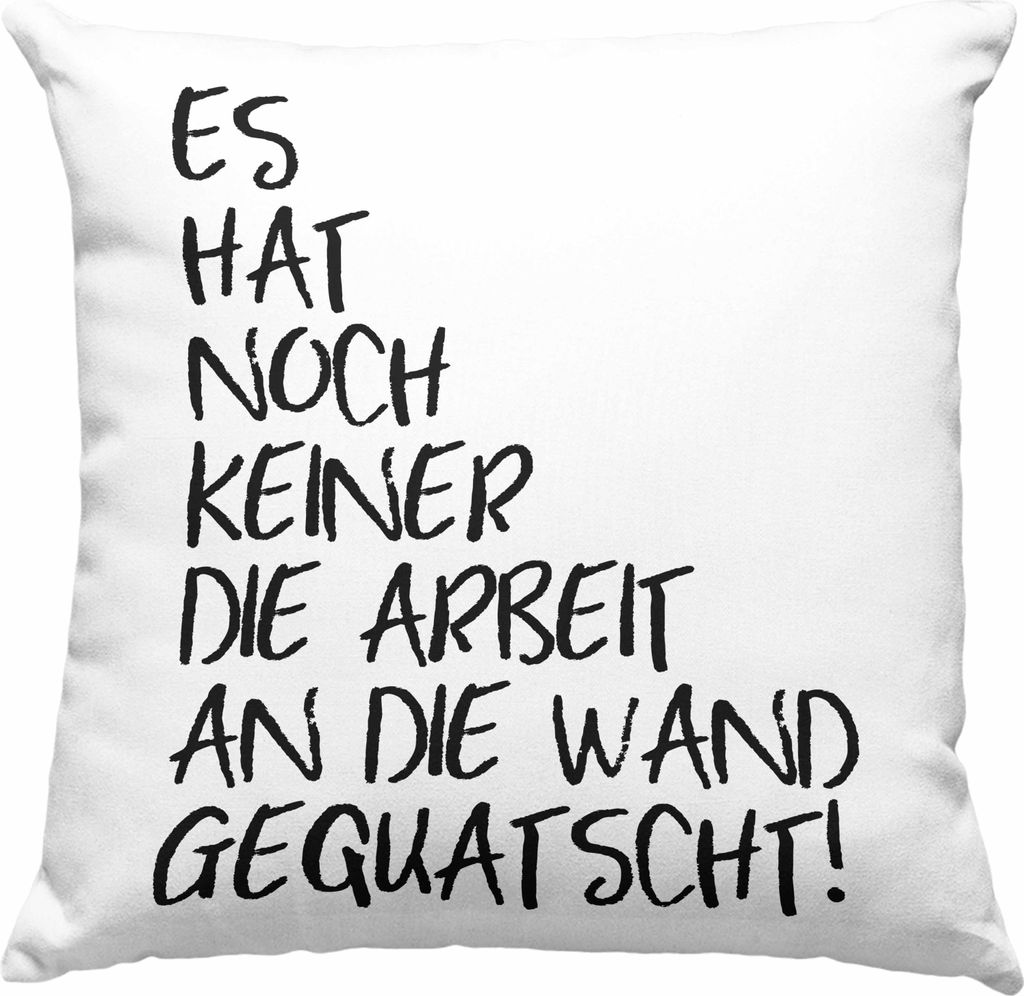 Trendation - Lustige Deko-Kissen mit Füllung 40x40 Spruch Sprüche Es Hat Noch Niemand Die Arbeit An Die Wand Gequatscht Büro Kollegin Kollege Hu...