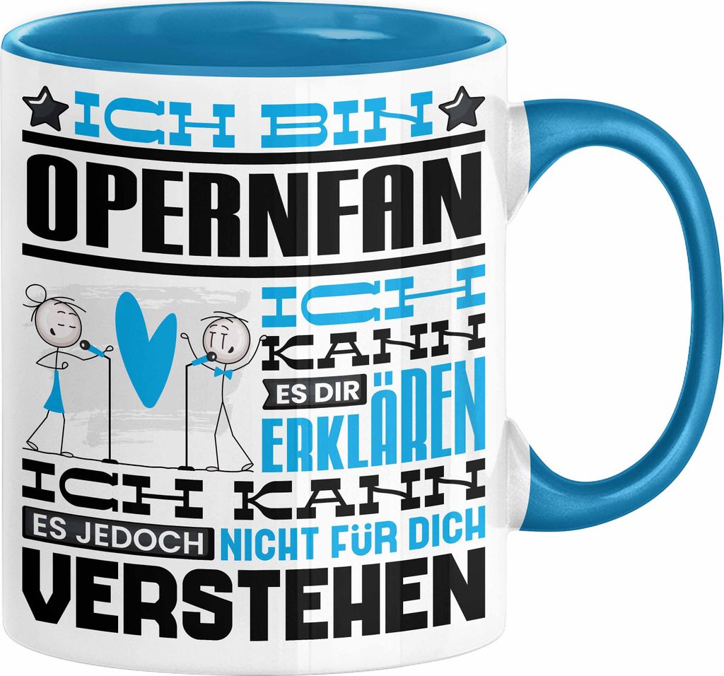 Opernfan Geschenk Tasse Geschenkidee für Opernfan Geburtstag Lustig Ich Bin Opernfan Ich Kann Es Dir Erklären Aber Nicht Für Dich Verstehen (Blau)