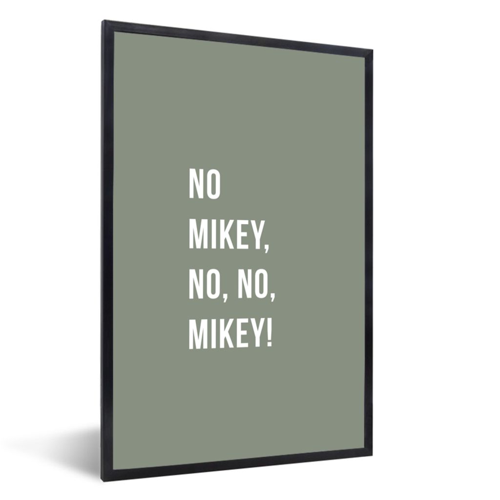 MuchoWow Gerahmtes Poster Zitate - Nein Mikey, nein, nein, Mikey! - Grün 20x30 cm - Poster mit Schwarzem Bilderrahmen Wandposter Rahmen Foto Bil...