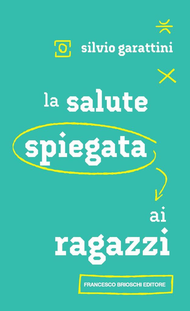 Garattini, S: Salute spiegata ai ragazzi