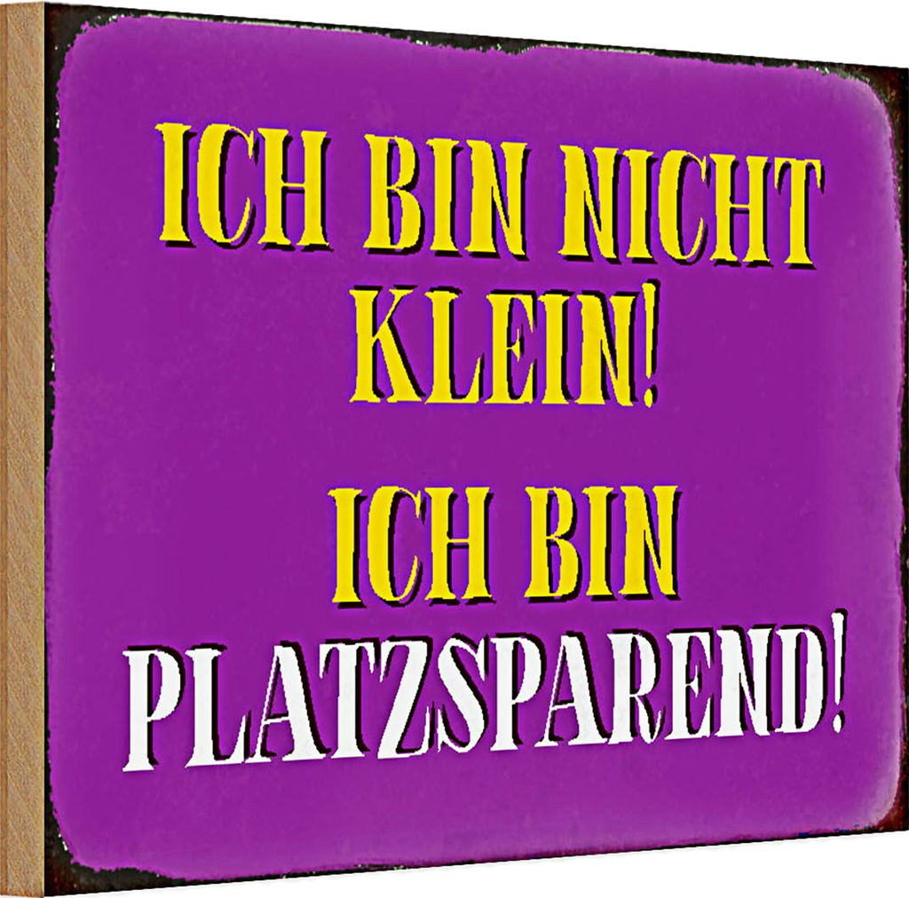 Holzschild Spruch 30x20cm bin nicht klein bin platzsparend