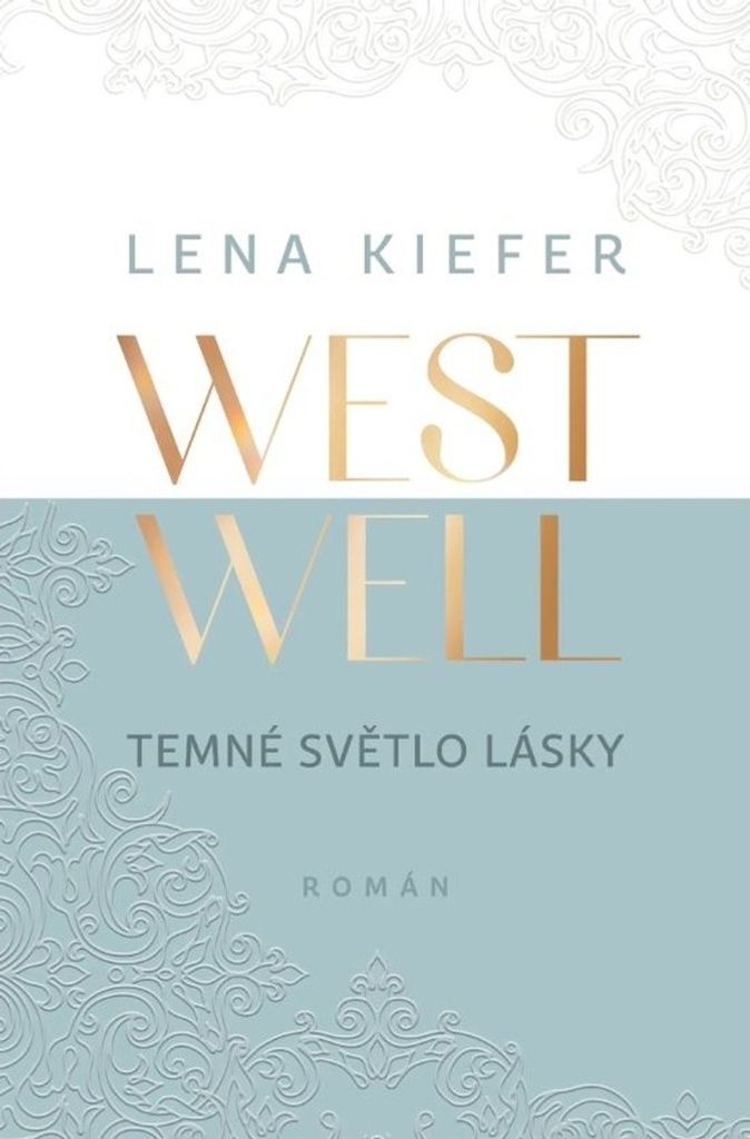 Westwell. Temné světlo lásky | Lena Kiefer