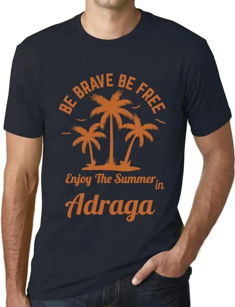 Herren Grafik T-Shirt Sei mutig sei frei genieße den Sommer in Adraga – Be Brave Be Free Enjoy The Summer In Adraga – Öko-Verantwortlich Vintage
