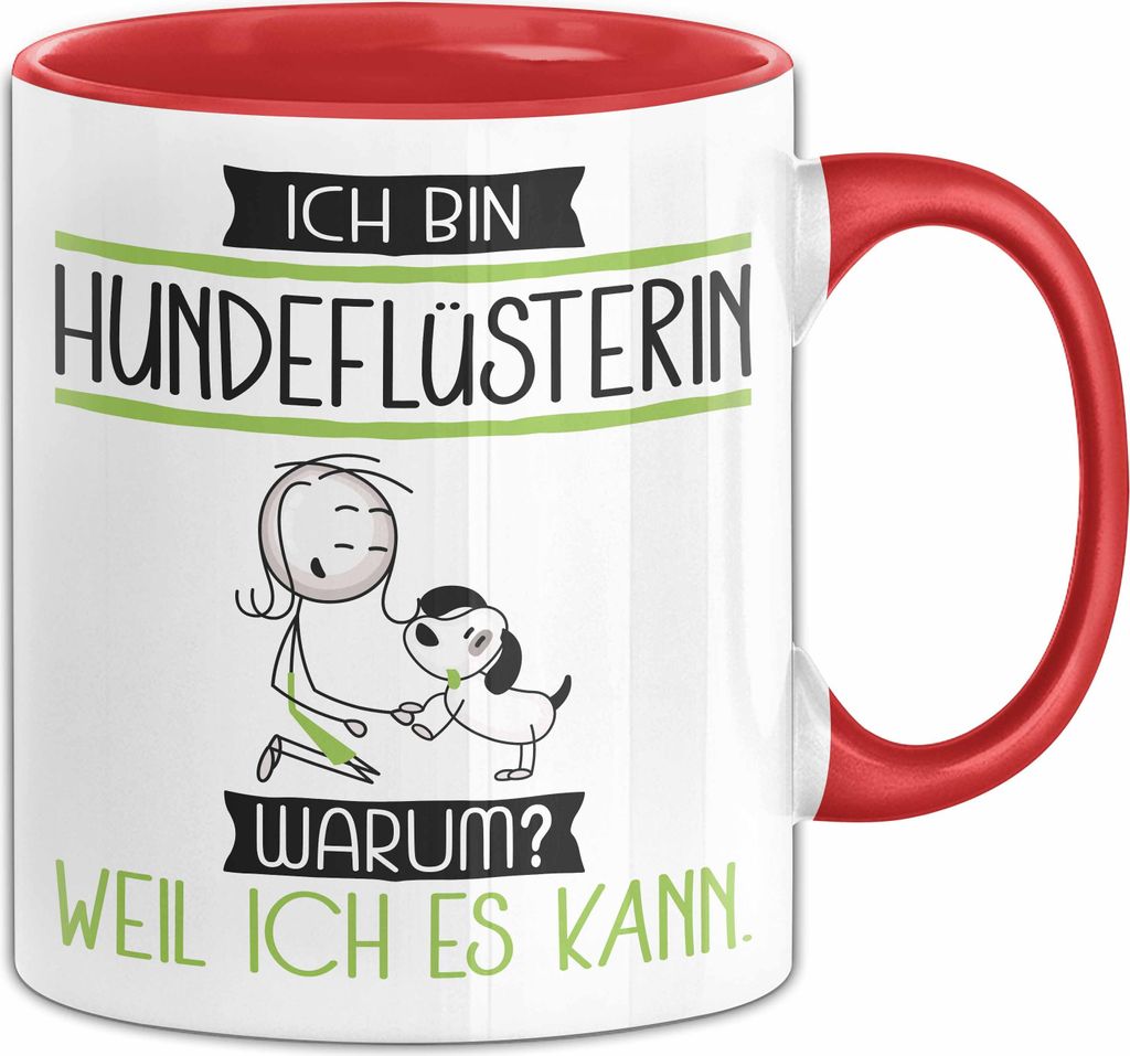 Hundeflüsterin Tasse Geschenk Ich Bin Hundeflüsterin Warum Weil Ich Es Kann Geschenkidee Geburtstag (Rot)