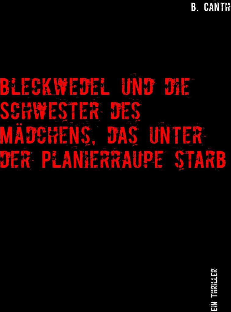 Bleckwedel und die Schwester des Mädchens, das unter der Planierraupe starb