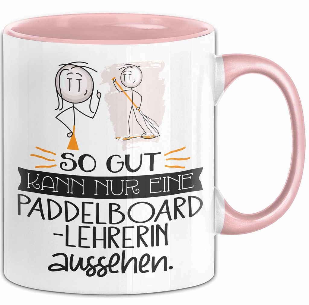 Paddelboard-Lehrerin Geschenk Tasse So Gut Kann Nur Eine Paddelboard-Lehrerin Aussehen Geschenkidee Geburtstag Weihnachten Lustig (Rosa)