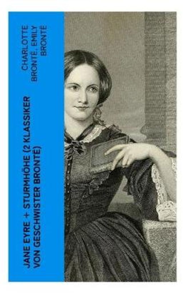 Jane Eyre + Sturmhöhe (2 Klassiker von Geschwister Brontë)