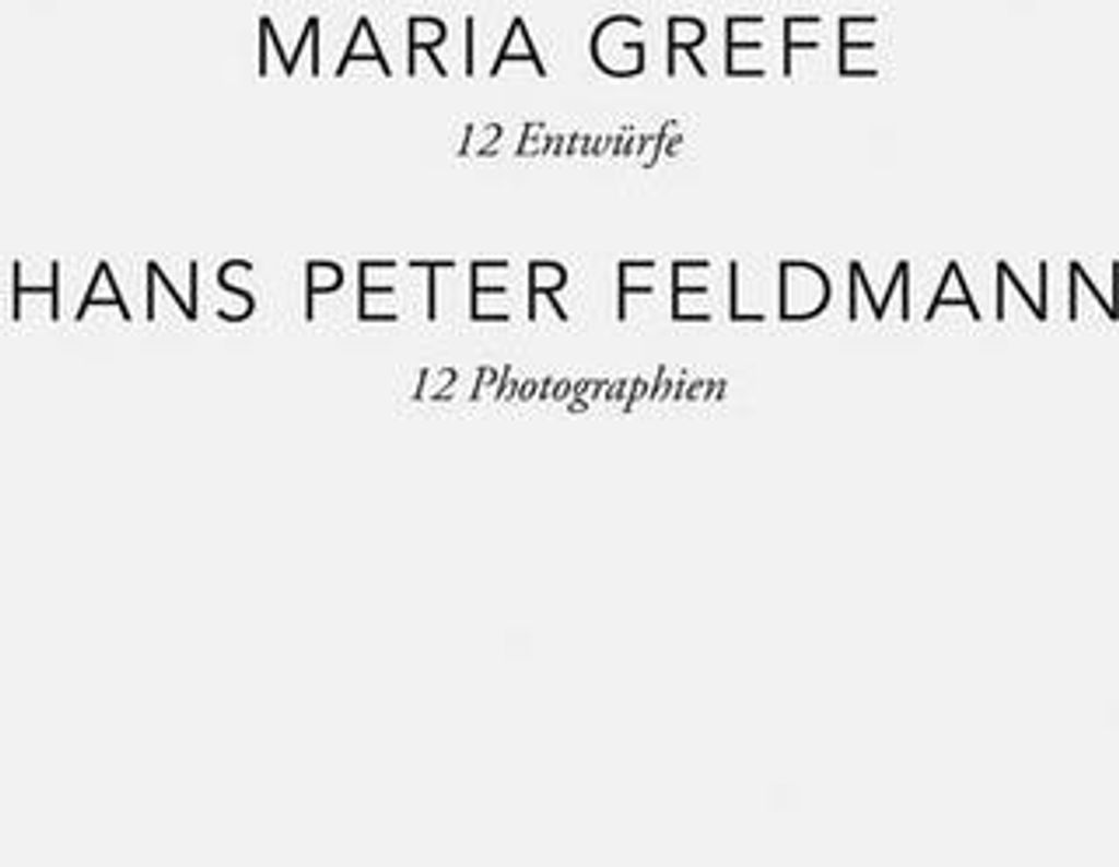 Maria Grefe - 12 Entwürfe, Hans Peter Feldmann - 12 Photographien
