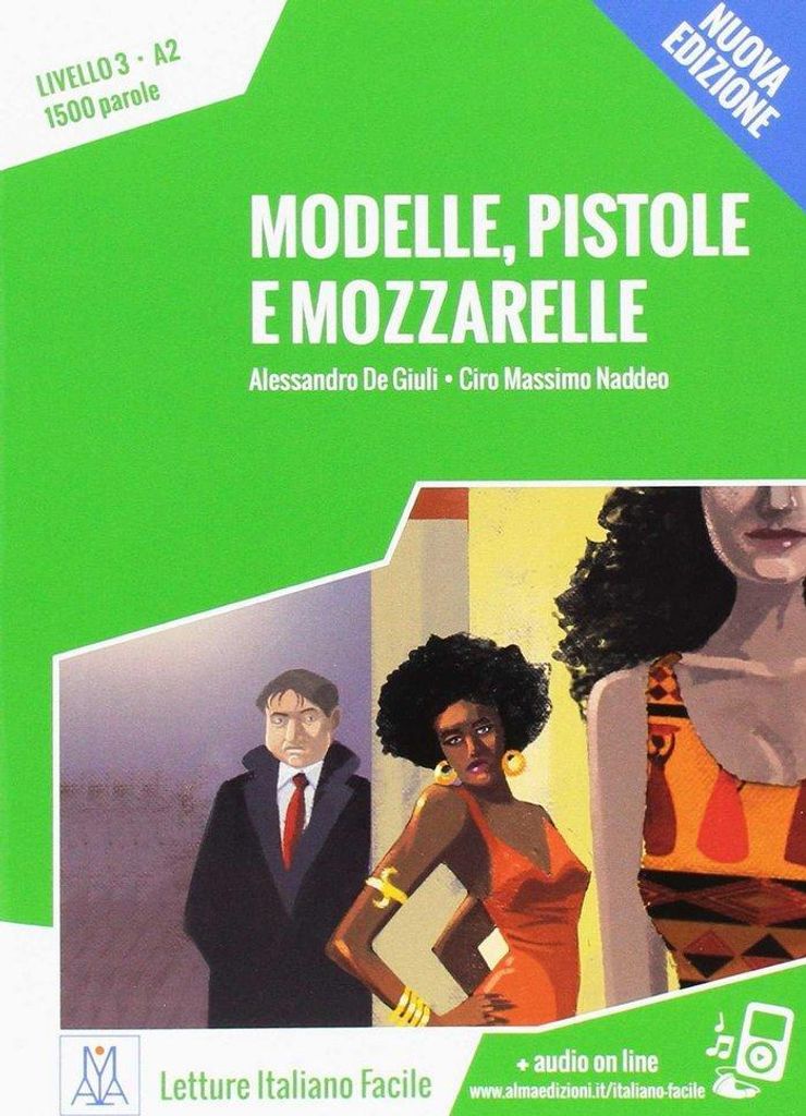 Modelle, pistole e mozzarelle. Livello 3 A2 + MP3 audio. Nuova edizione