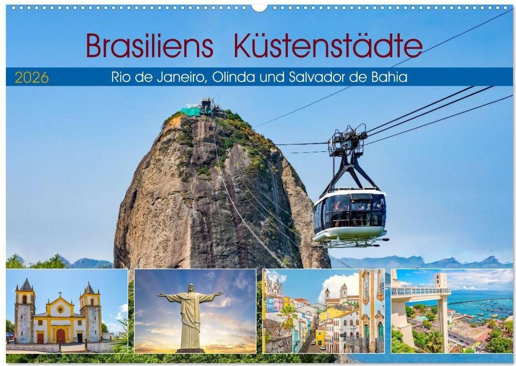 Brasiliens Küstenstädte - Rio de Janeiro, Olinda und Salvador de Bahia (Wandkalender 2026 DIN A2 quer), CALVENDO Monatskalender