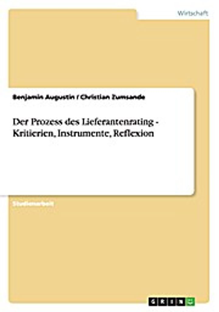 Der Prozess des Lieferantenrating - Kritierien, Instrumente, Reflexion