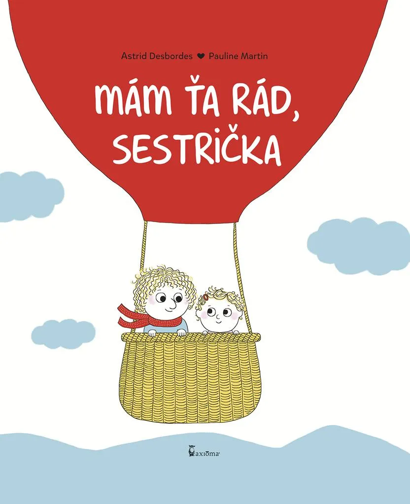 Mám ťa rád sestrička Astrid Desbordes - Album illustré pour enfant