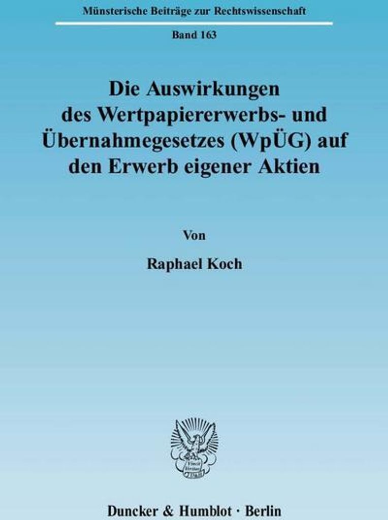 Die Auswirkungen des Wertpapiererwerbs- und Übernahmegesetzes (WpÜG) auf den Erwerb eigener Aktien