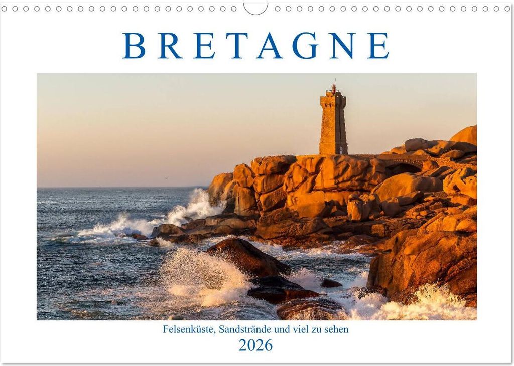 Bretagne - Felsenküste, Sandstrände und viel zu sehen (Wandkalender 2026 DIN A3 quer), CALVENDO Monatskalender