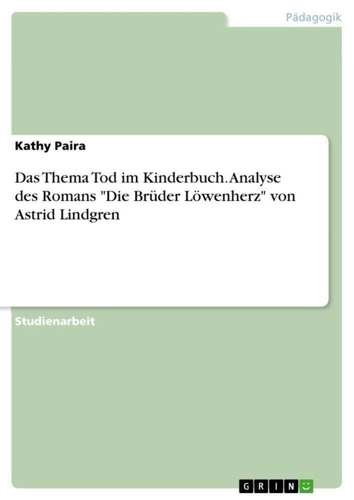 Das Thema Tod im Kinderbuch. Analyse des Romans ""Die Brüder Löwenherz"" von Astrid Lindgren