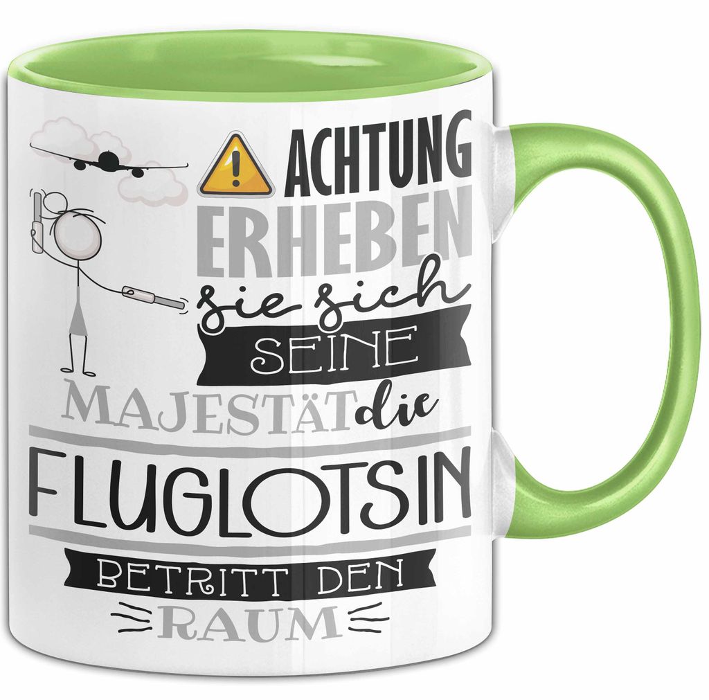Fluglotsin Tasse Geschenk Lustiger Spruch Bitte Erheben Sie Sich Seine Majestät Die Fluglotsin Betritt Den Raum (Grün)
