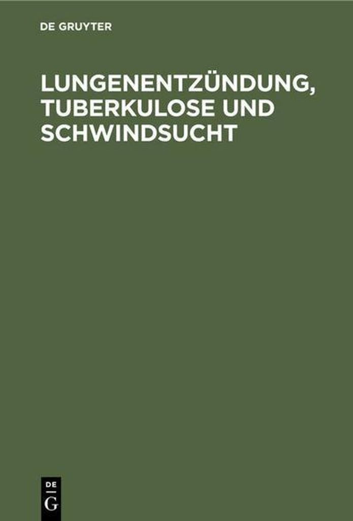 Lungenentzündung, Tuberkulose und Schwindsucht