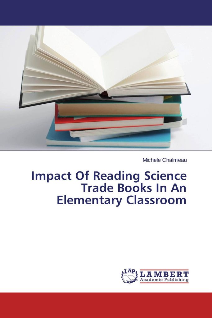 Impact Of Reading Science Trade Books In An Elementary Classroom