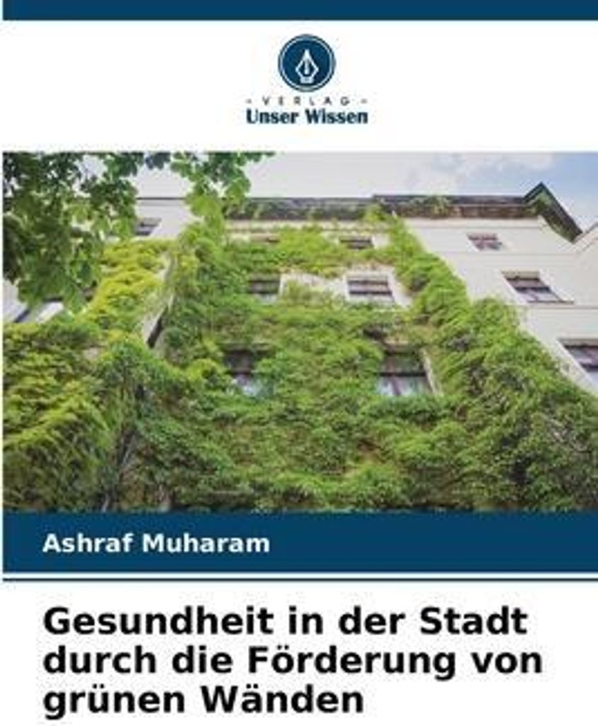 Gesundheit in der Stadt durch die Förderung von grünen Wänden