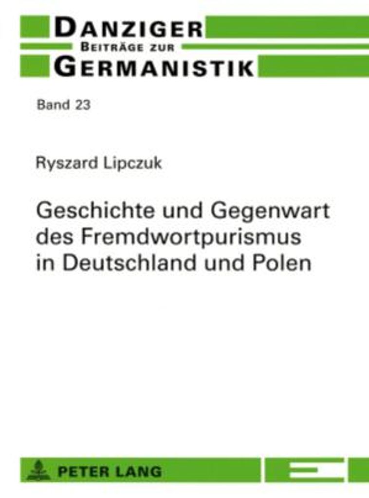 Geschichte und Gegenwart des Fremdwortpurismus in Deutschland und Polen