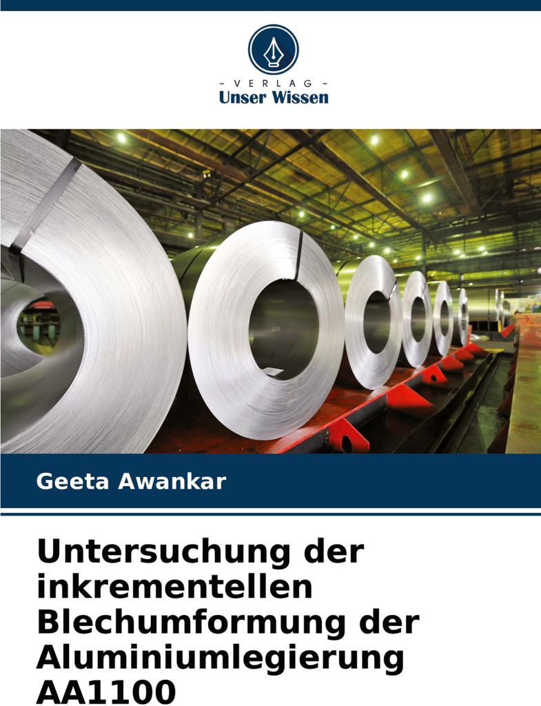 Untersuchung der inkrementellen Blechumformung der Aluminiumlegierung AA1100