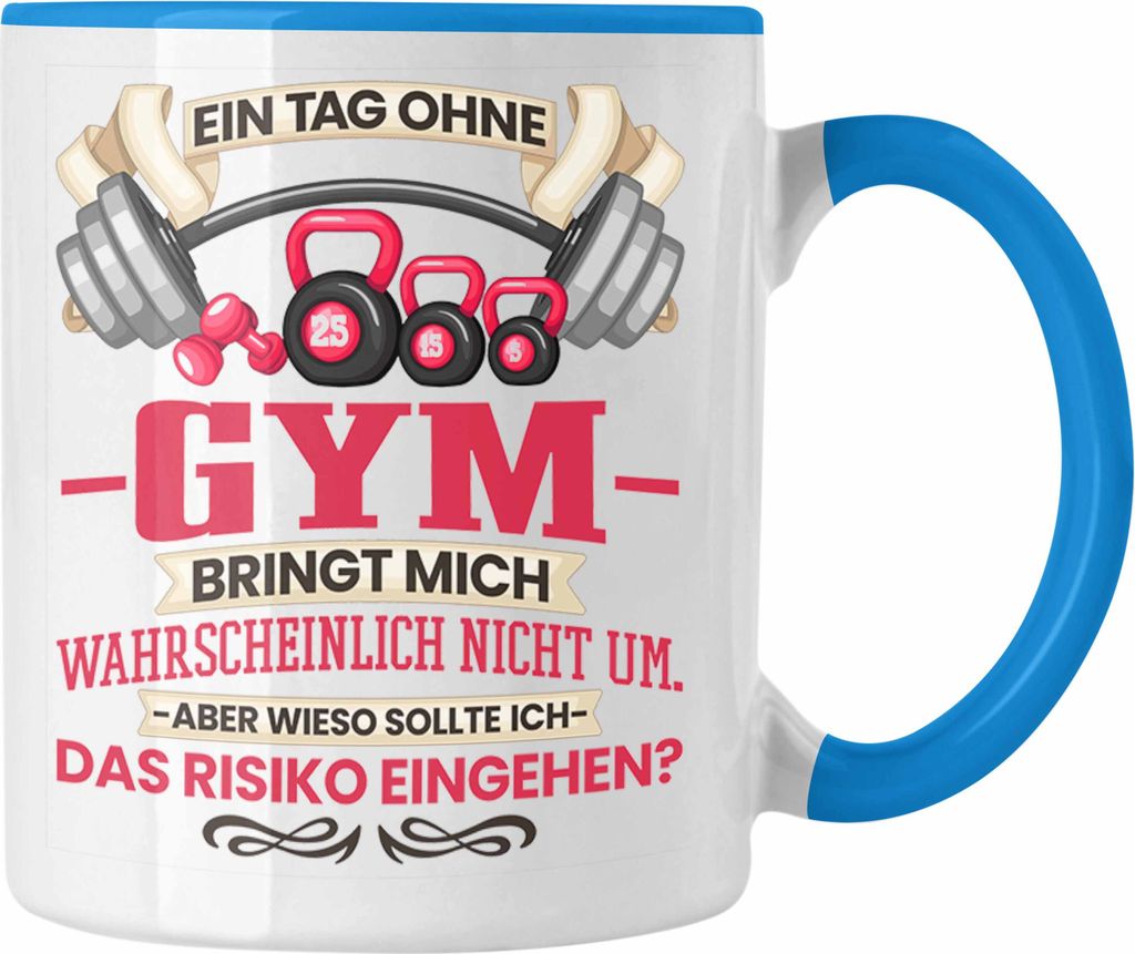 Trendation - Gym Tasse Geschenk Fitness Spruch Geschenkidee für Fitness Freak Pumper (Blau)