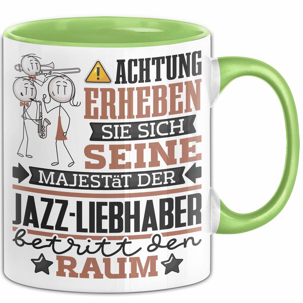 Jazz-Liebhaber Geschenk Tasse Lustiger Spruch Erheben Sie Sich Der Jazz-Liebhaber Betritt den Raum (Grün)