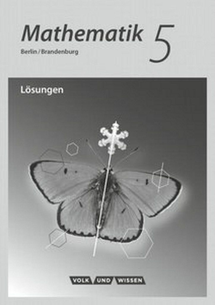 Mathematik 5. Schuljahr. Lösungen zum Schülerbuch. Grundschule Berlin/Brandenburg