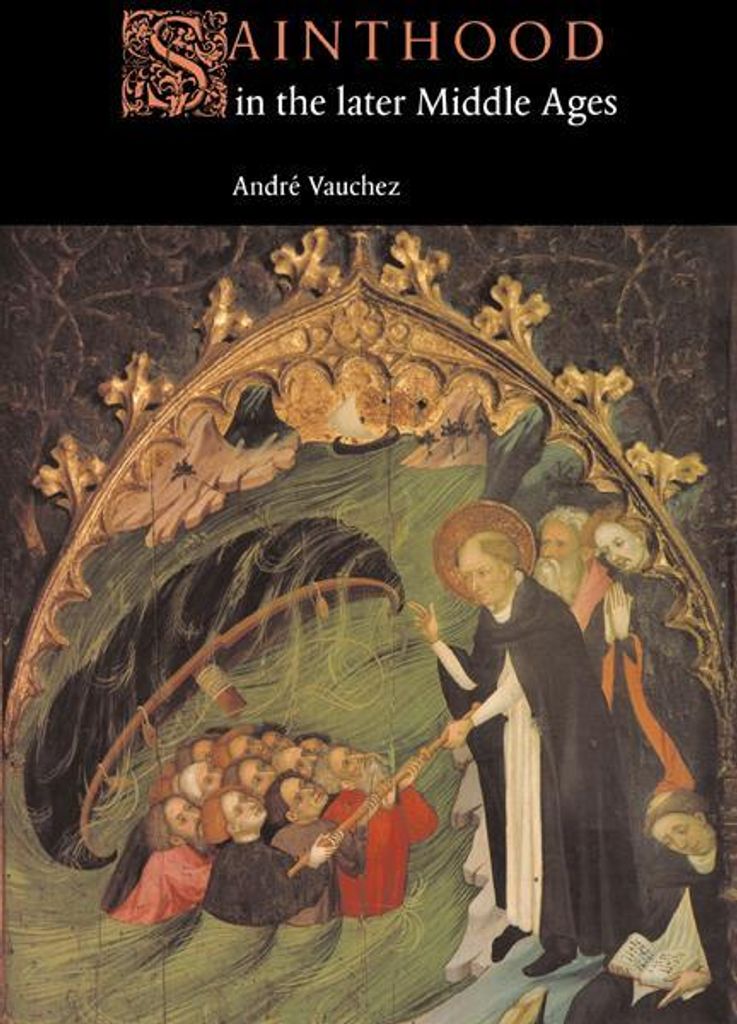 Sainthood in the Later Middle Ages, Vauchez, Andri New,,