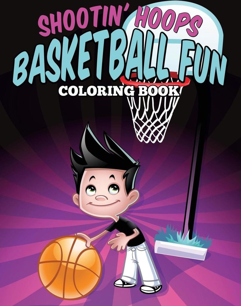 Shootin' Hoops - Basketball Fun Coloring Book