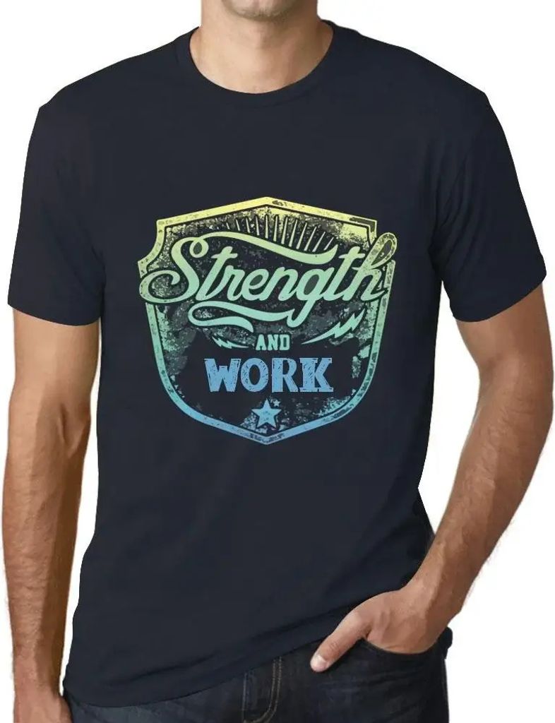 Herren Grafik T-Shirt Kraft und Arbeit – Strength And Work – Öko-Verantwortlich Vintage Jahrgang Kurzarm Lustige Druck Geburtstag Geschenk Mann