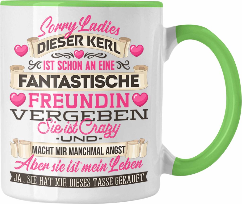 Trendation - Valentinstag Tasse Geschenk für Freund Lustiger Spruch Verrückte Freundin (Grün)
