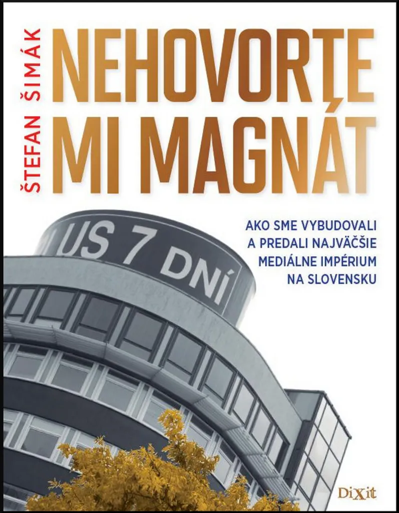 Livre Nehovorte mi magnát - Mémoires de Štefan Šimák sur l'entrepreneuriat