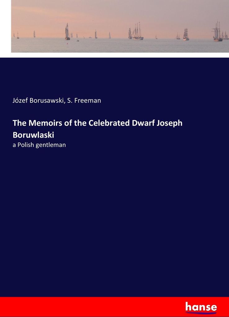 The Memoirs of the Celebrated Dwarf Joseph Boruwlaski