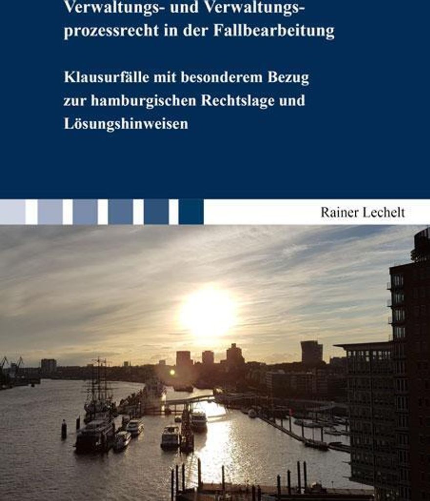 Verwaltungs- und Verwaltungsprozessrecht in der Fallbearbeitung