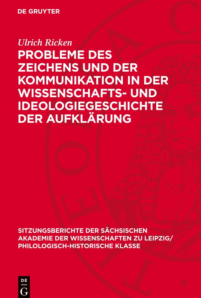 Probleme des Zeichens und der Kommunikation in der Wissenschafts- und Ideologiegeschichte der Aufklärung