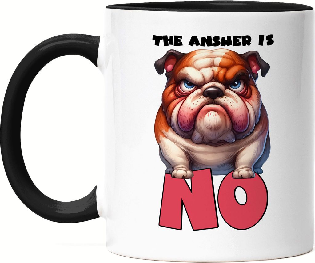 The answer is no Grimmiger Bulldogge Tasse Schwarz - Geschenk für Kollegen