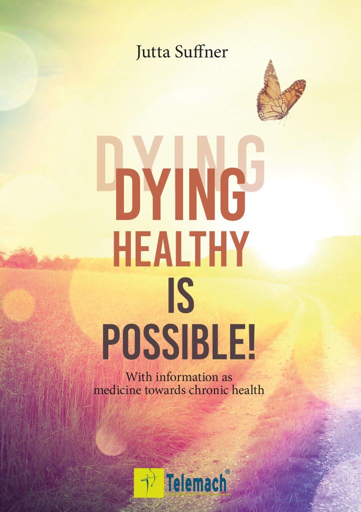 Suffner, J: Dying healthy is possible!