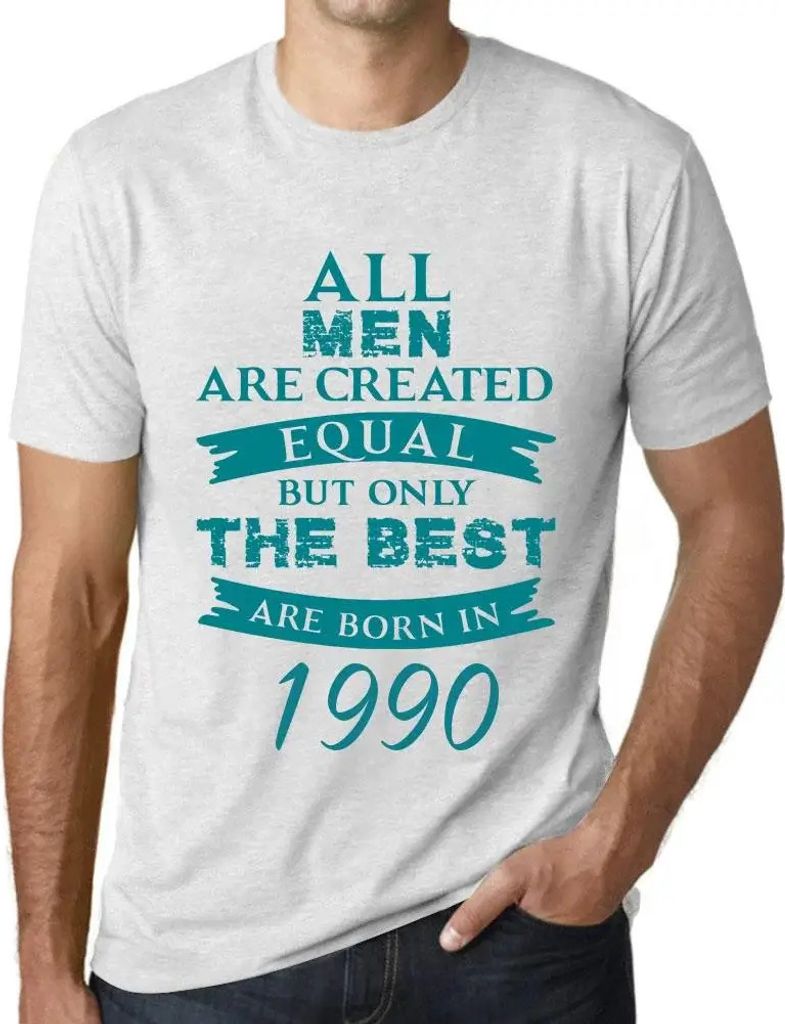 Herren Grafik T-Shirt Alle Menschen sind gleich aber nur die Besten werden 1990 geboren – All Men Are Created Equal but Only the Best Are Born in...