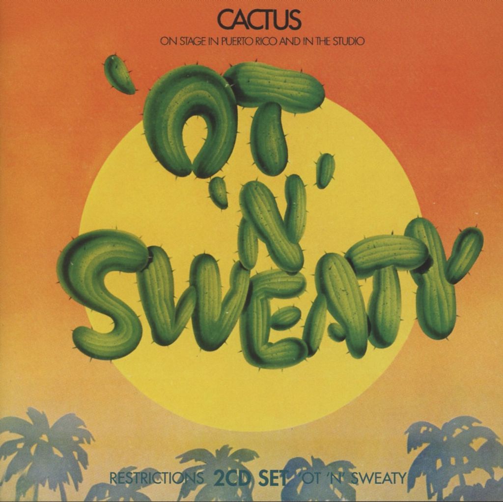 Cactus - Einschränkungen/'Ot 'N' Sweaty CD