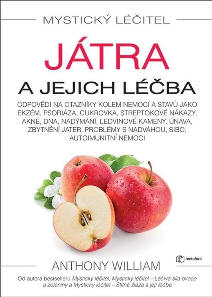 Mystický léčitel - Játra a jejich léčba (William Anthony)
