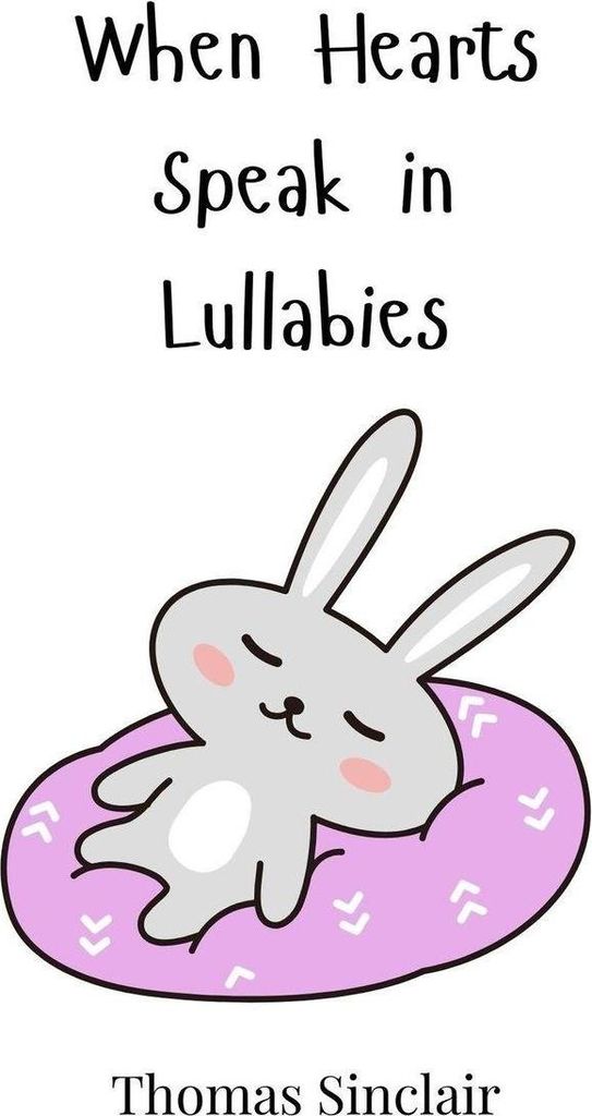 When Hearts Speak in Lullabies